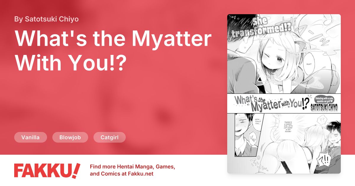 What's the Myatter With You!? Hentai by Satotsuki Chiyo - FAKKU