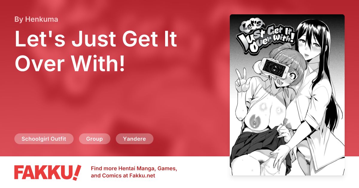 Let's Just Get It Over With! Hentai by Henkuma - FAKKU