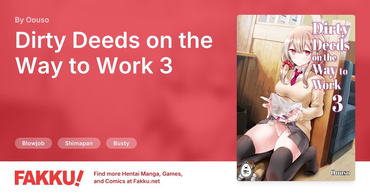 Dirty Deeds on the Way to Work 3 Hentai by Oouso - FAKKU