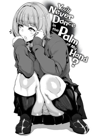 You'll Never Dance in the Palm of My Hand? Hentai Cover Image