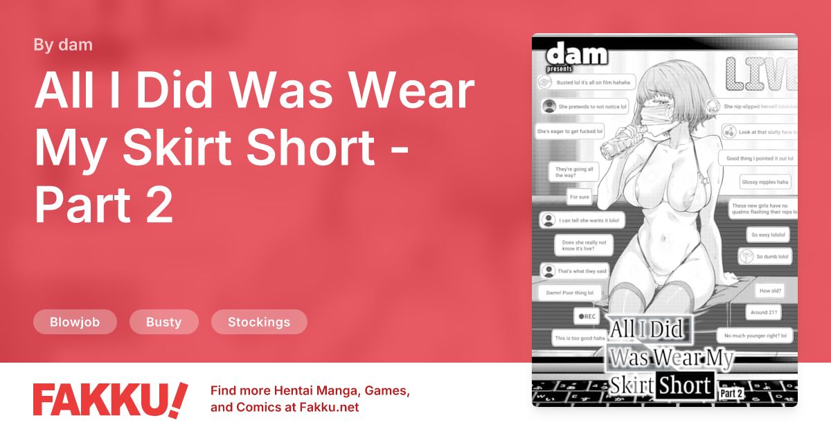 All I Did Was Wear My Skirt Short - Part 2 Hentai by dam - FAKKU