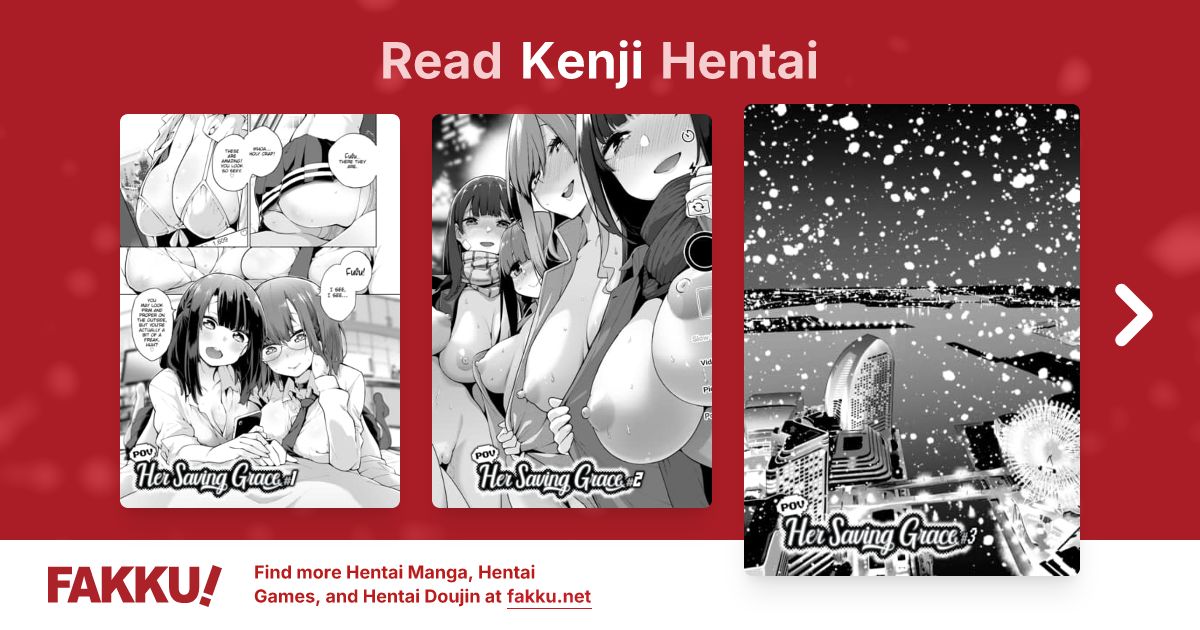 Read and download English hentai manga and doujin by Kenji on FAKKU! Featuring popular hentai like POV! Her Saving Grace and POV! Her Saving Grace #2.