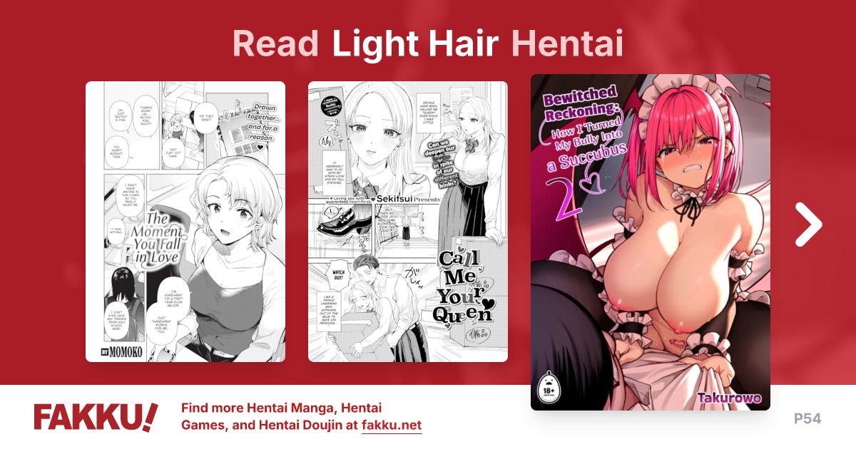 Read and download free Light Hair hentai manga and doujin on FAKKU! Featuring popular hentai like If You're Interested, Your Only Choice is to Do It!? and more.