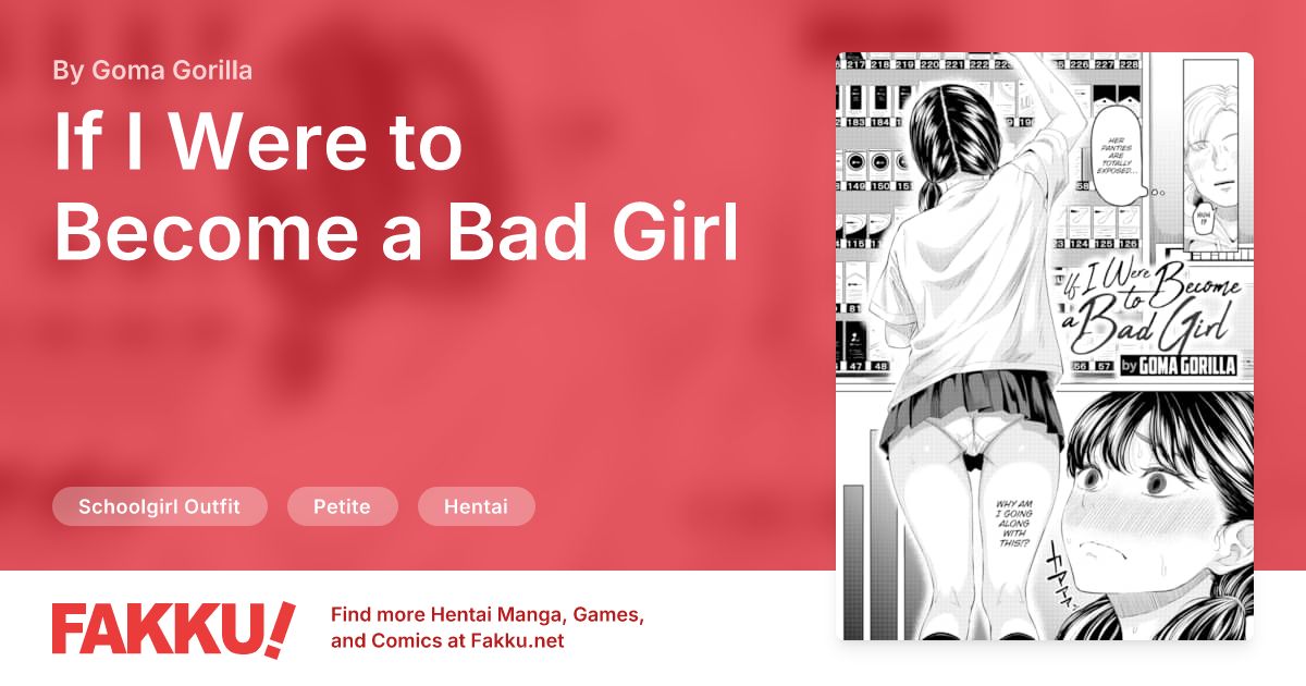 If I Were to Become a Bad Girl Hentai by Goma Gorilla - FAKKU