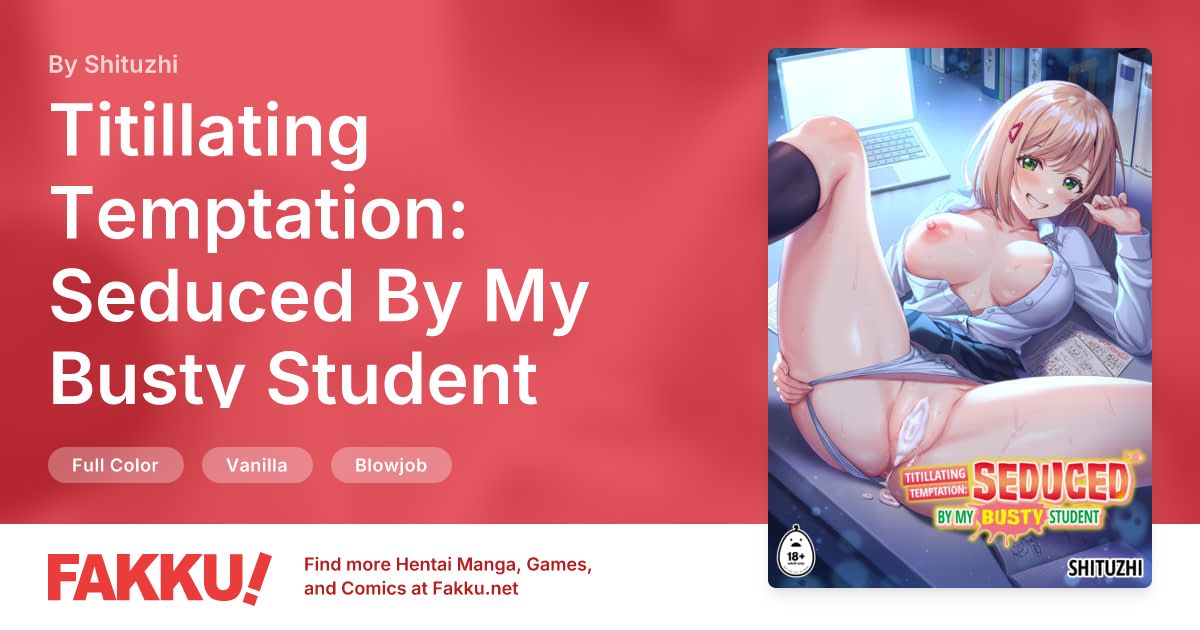 Titillating Temptation: Seduced By My Busty Student Hentai by Shituzhi - FAKKU