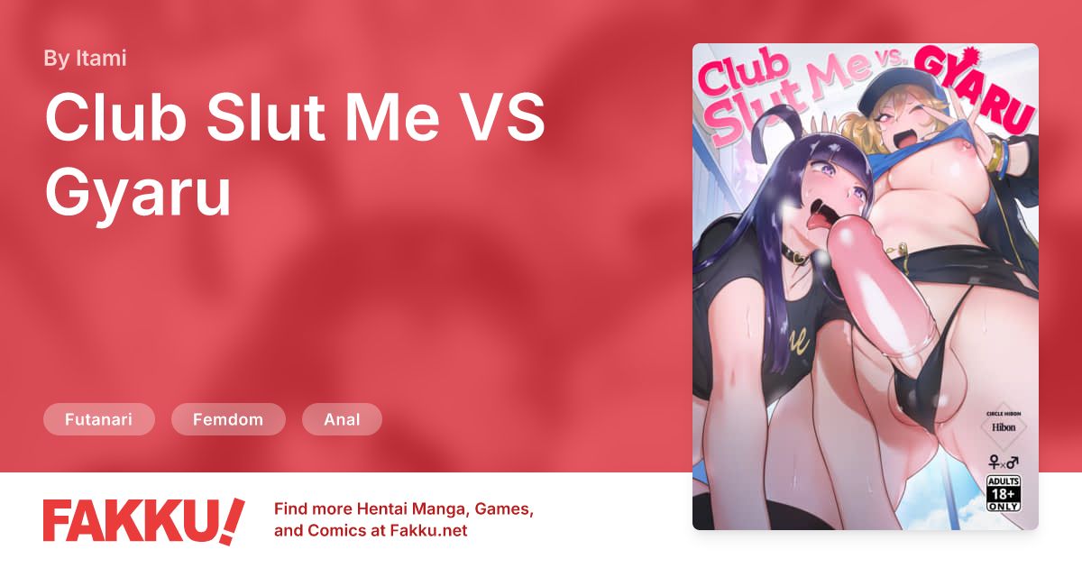 Club Slut Me VS Gyaru Hentai by Itami - FAKKU