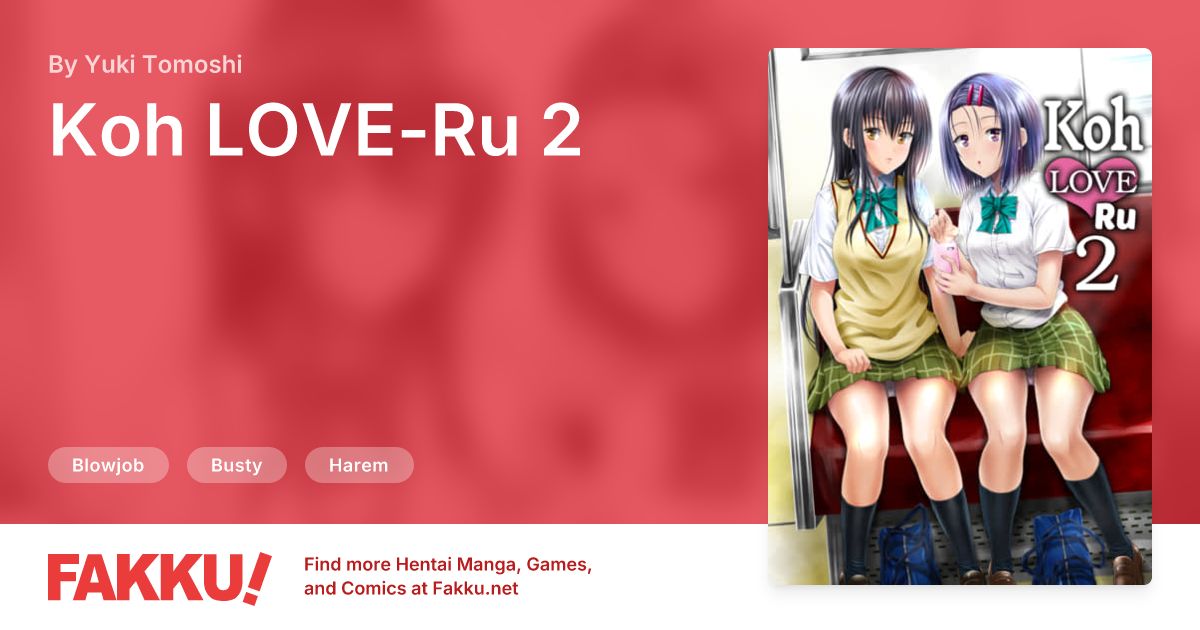 Koh LOVE-Ru 2 Hentai by Yuki Tomoshi - FAKKU