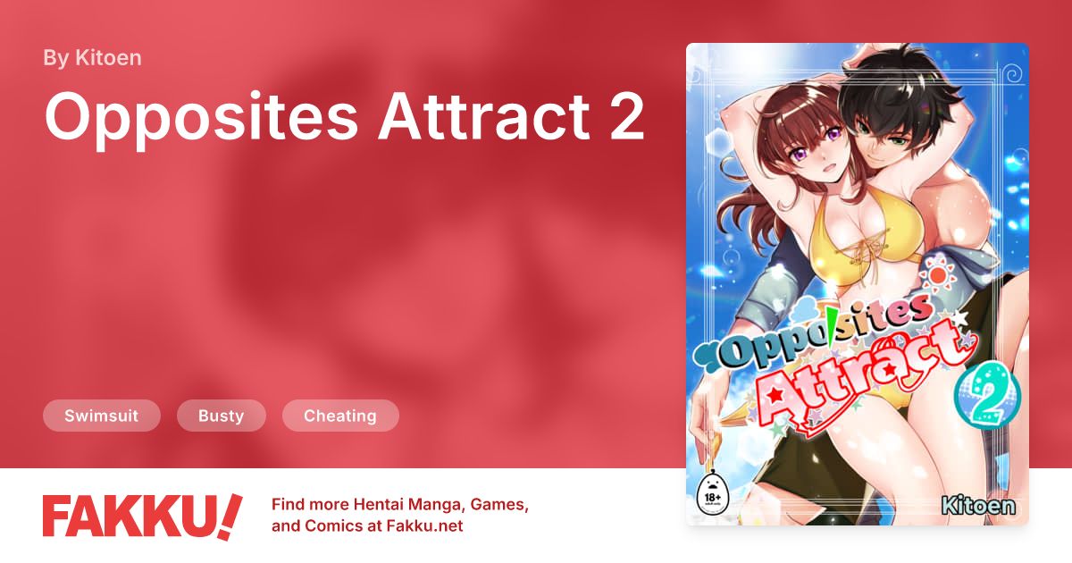Opposites Attract 2 Hentai by Kitoen - FAKKU