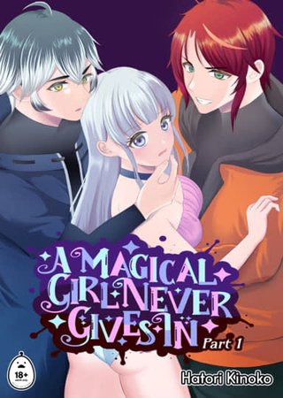 A Magical Girl Never Gives In - Part 1 Hentai Cover Image