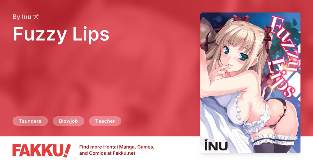 Fuzzy Lips Hentai by Inu 犬 - FAKKU