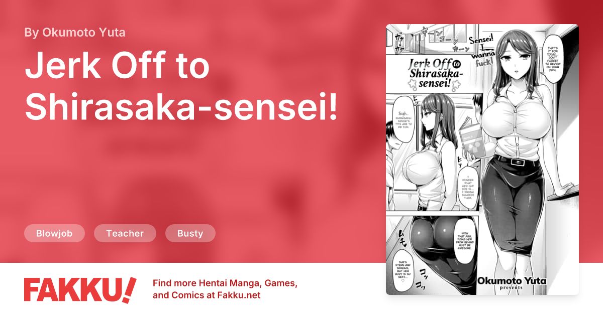 Jerk Off to Shirasaka-sensei! Hentai by Okumoto Yuta - FAKKU