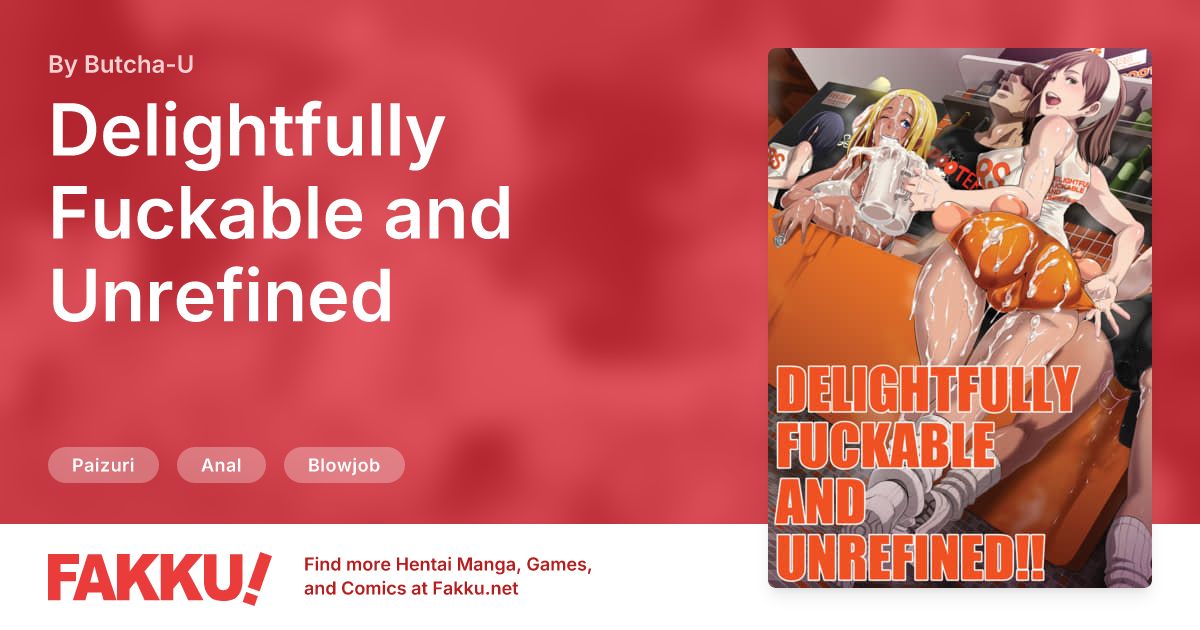 Delightfully Fuckable and Unrefined Hentai by Butcha-U - FAKKU