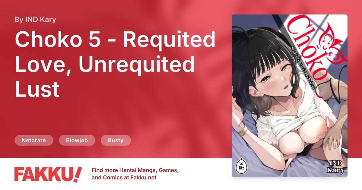 Choko 5 - Requited Love, Unrequited Lust Hentai by IND Kary - FAKKU