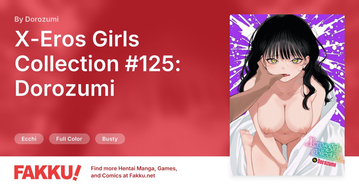 X-Eros Girls Collection #125: Dorozumi Hentai by Dorozumi - FAKKU