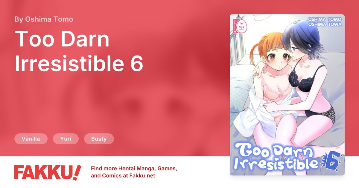  Too Darn Irresistible 6 Hentai by Oshima Tomo, Oshima Towa - FAKKU