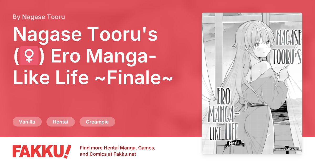 Nagase Tooru's (♀) Ero Manga-Like Life ~Finale~ Hentai by Nagase Tooru - FAKKU