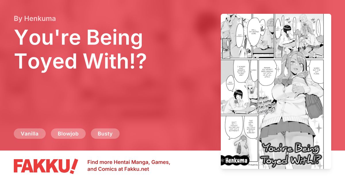 You're Being Toyed With!? Hentai by Henkuma - FAKKU