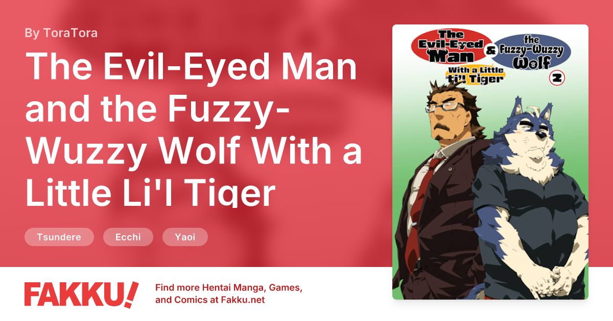 The Evil-Eyed Man and the Fuzzy-Wuzzy Wolf With a Little Li'l Tiger Chapter 2 Hentai by ToraTora - FAKKU