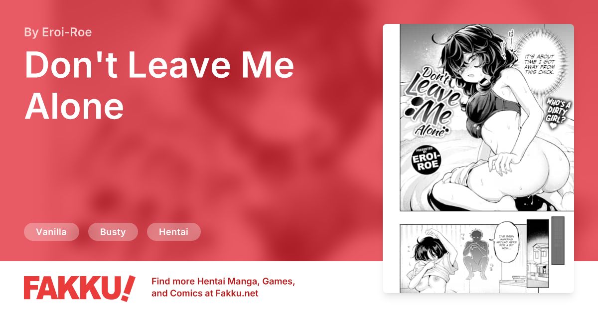 Don't Leave Me Alone Hentai by Eroi-Roe - FAKKU