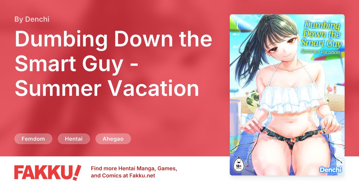 Dumbing Down the Smart Guy - Summer Vacation Hentai by Denchi - FAKKU
