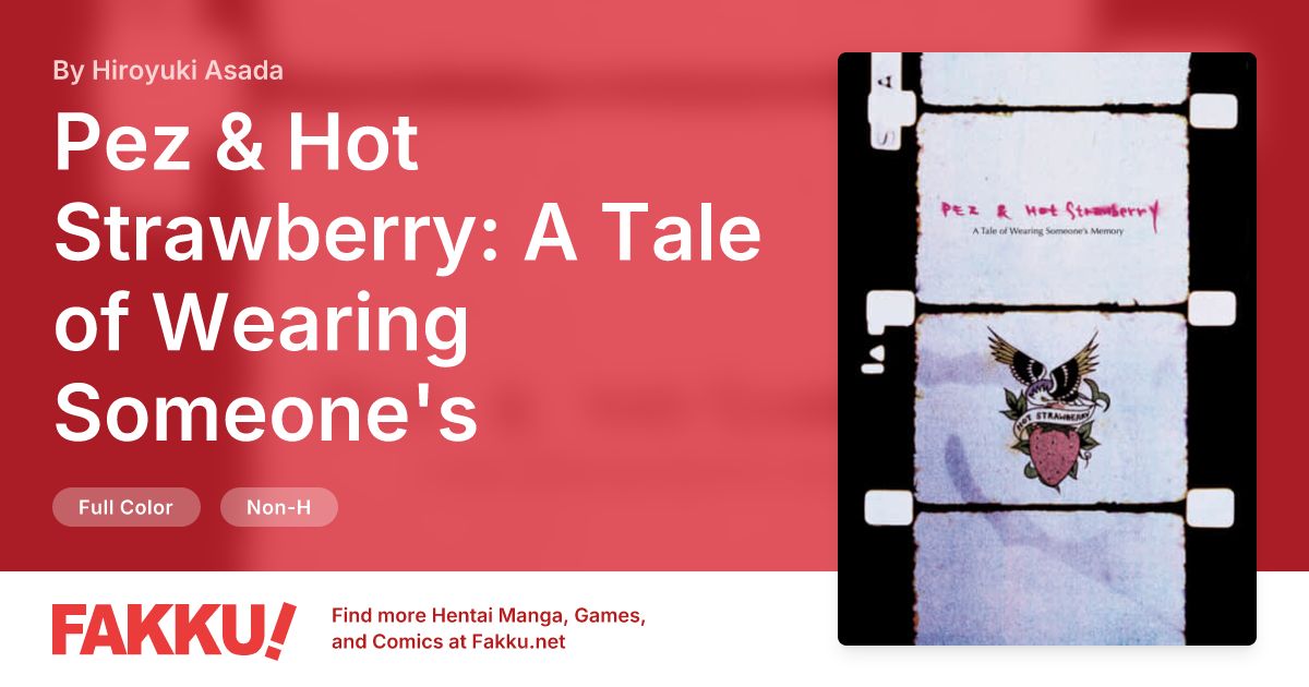 Pez & Hot Strawberry: A Tale of Wearing Someone's Memory Hentai by Hiroyuki Asada - FAKKU