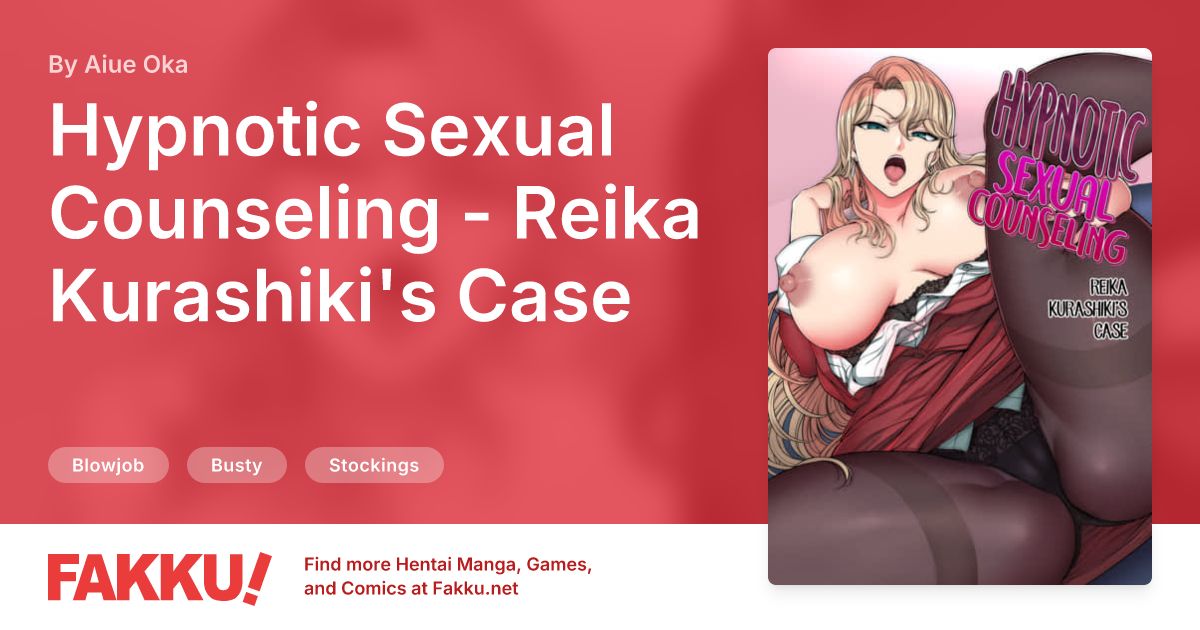  Hypnotic Sexual Counseling - Reika Kurashiki's Case Hentai by Aiue Oka - FAKKU