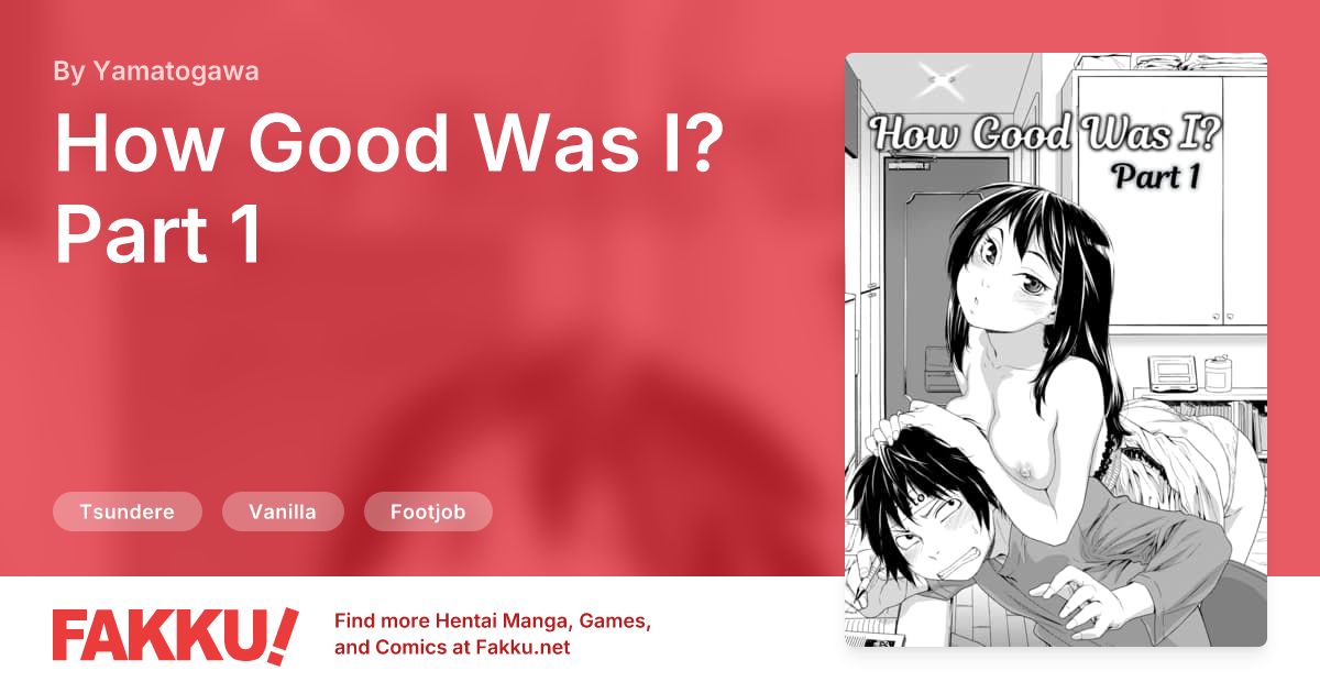 How Good Was I? Part 1 Hentai by Yamatogawa - FAKKU