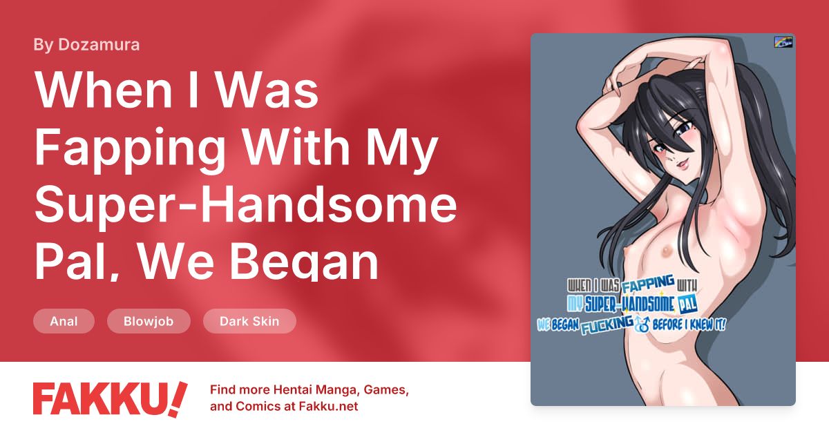 When I Was Fapping With My Super-Handsome Pal, We Began Fucking Before I Knew It! Hentai by Dozamura - FAKKU