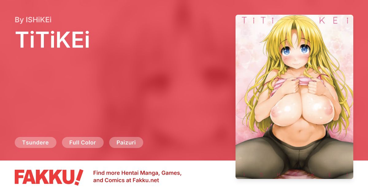 TiTiKEi Hentai by ISHiKEi - FAKKU