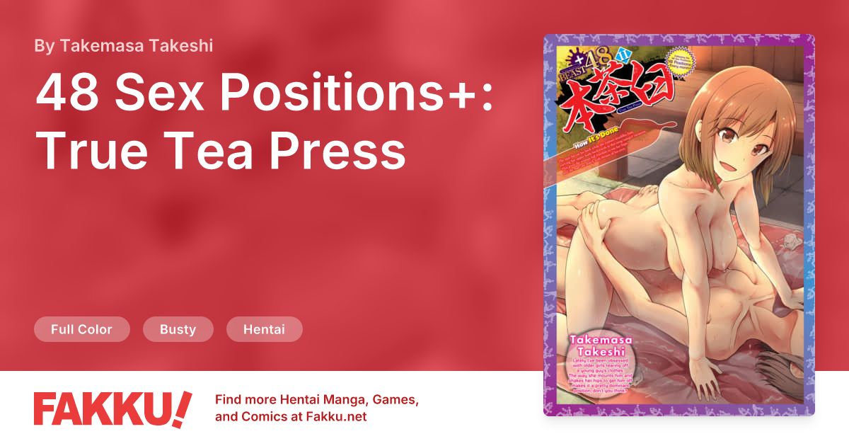 48 Sex Positions+: True Tea Press Hentai by Takemasa Takeshi - FAKKU