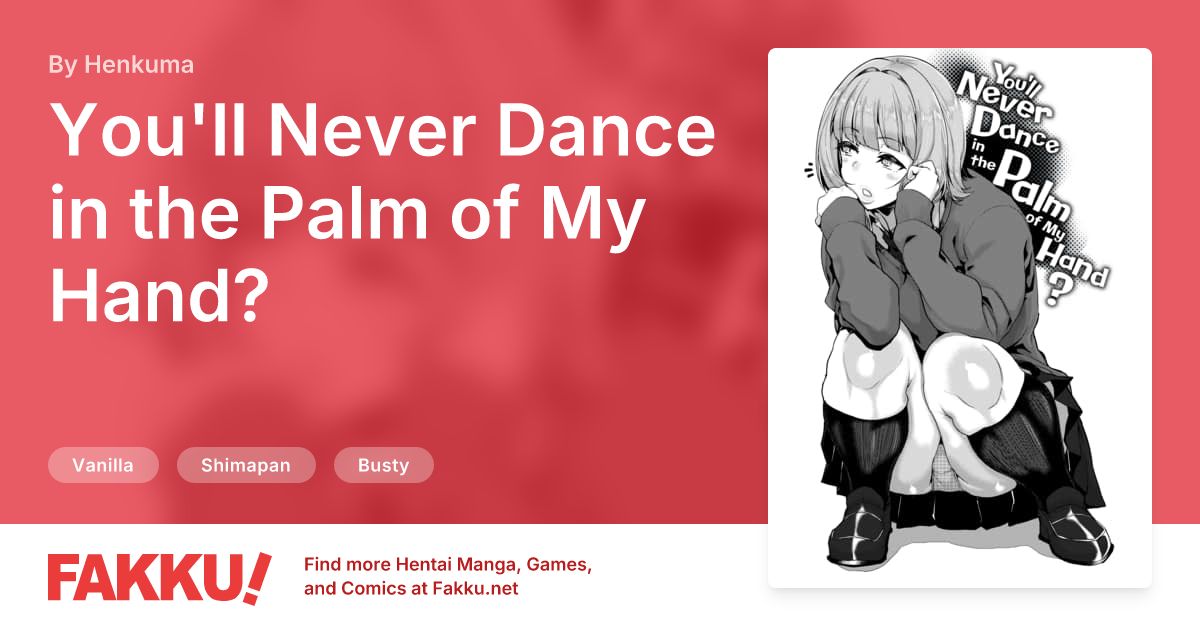You'll Never Dance in the Palm of My Hand? Hentai by Henkuma - FAKKU