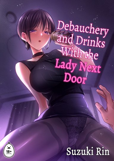 Debauchery and Drinks With the Lady Next Door