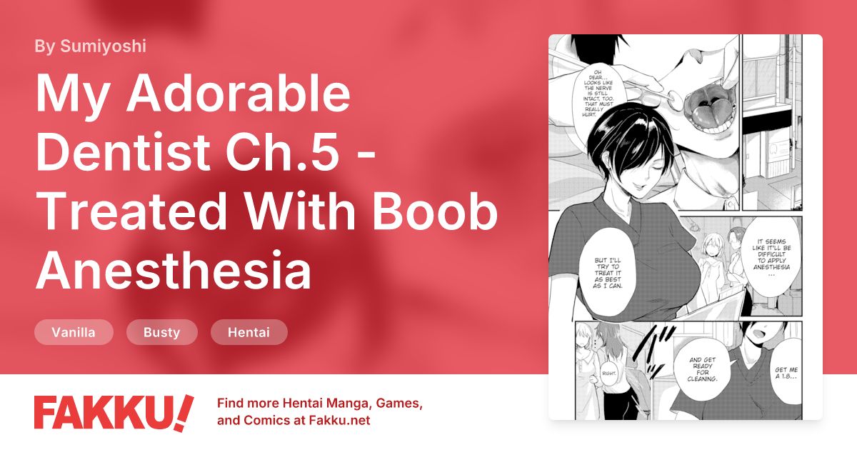 My Adorable Dentist Ch.5 - Treated With Boob Anesthesia Hentai by Sumiyoshi - FAKKU