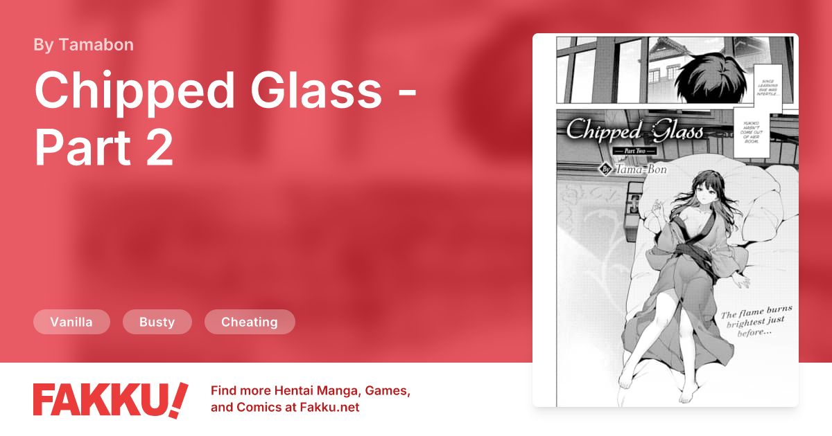 Chipped Glass - Part 2 Hentai by Tamabon - FAKKU