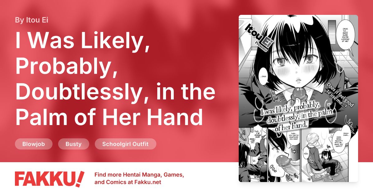 I Was Likely, Probably, Doubtlessly, in the Palm of Her Hand Hentai by Itou Ei - FAKKU