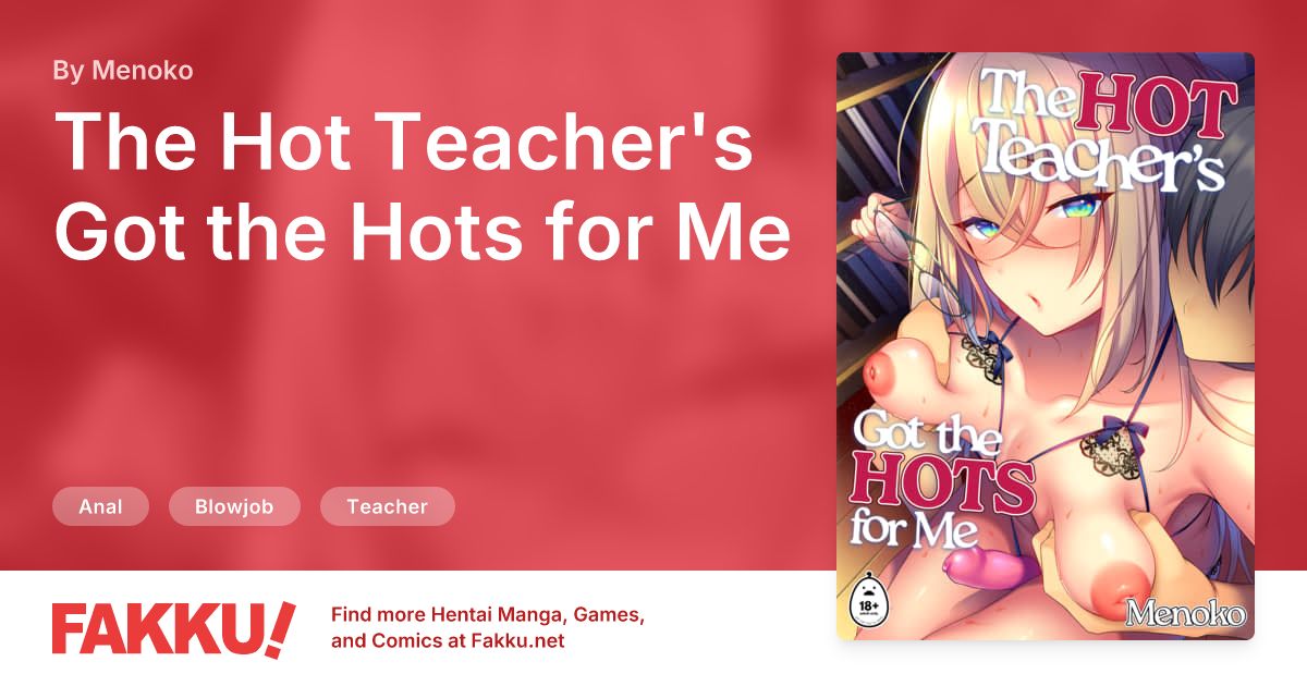 The Hot Teacher's Got the Hots for Me Hentai by Menoko - FAKKU