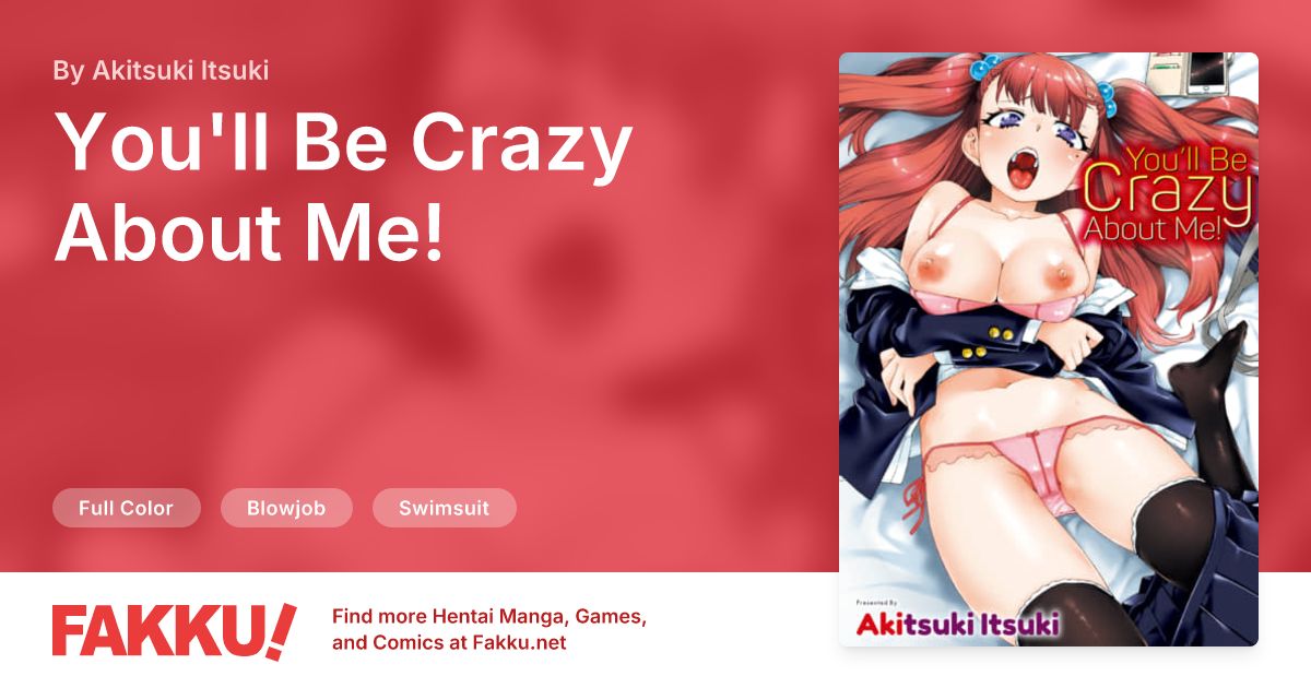You'll Be Crazy About Me! Hentai by Akitsuki Itsuki - FAKKU