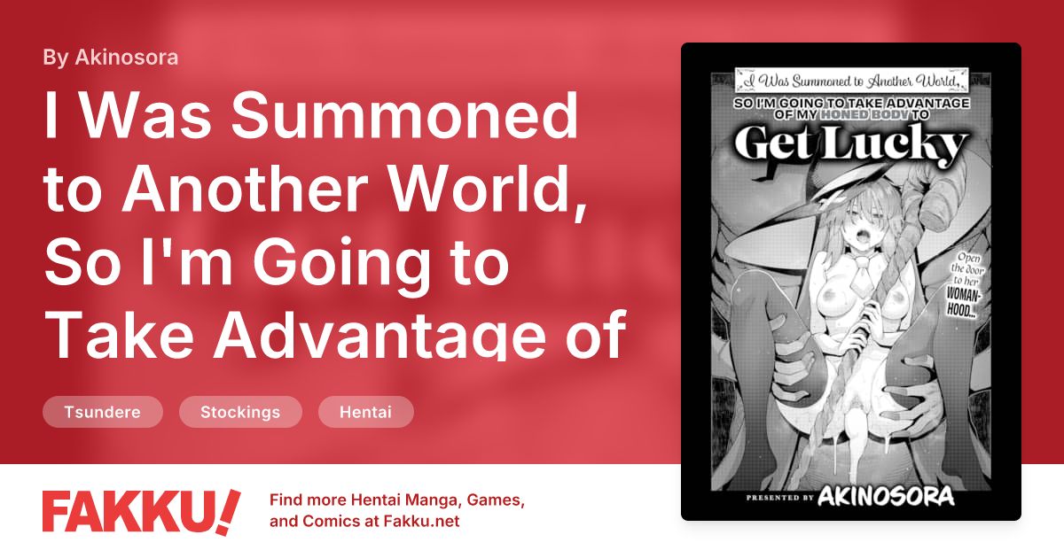 I Was Summoned to Another World, So I'm Going to Take Advantage of My Honed Body to Get Lucky Hentai by Akinosora - FAKKU