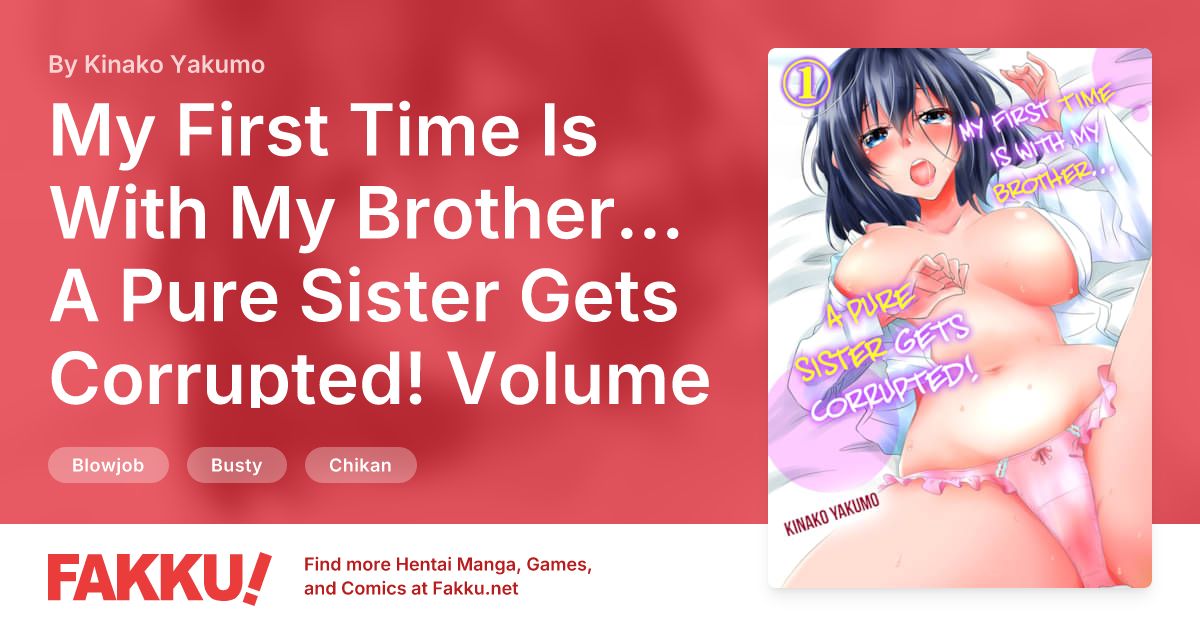 My First Time Is With My Brother... A Pure Sister Gets Corrupted! Volume 1 Hentai by Kinako Yakumo - FAKKU