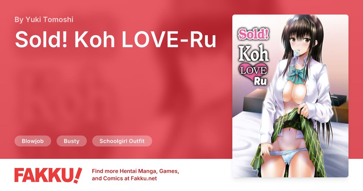 Sold! Koh LOVE-Ru Hentai by Yuki Tomoshi - FAKKU