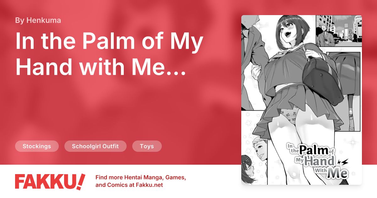 In the Palm of My Hand with Me... Hentai by Henkuma - FAKKU