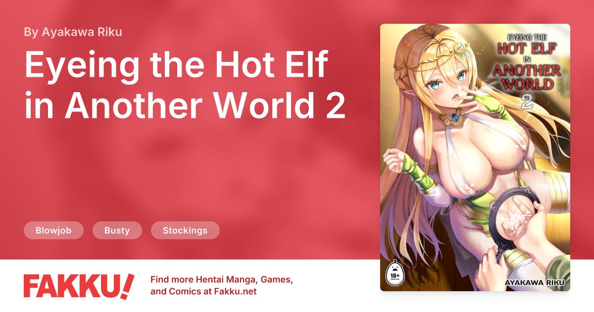  Eyeing the Hot Elf in Another World 2 Hentai by Ayakawa Riku - FAKKU