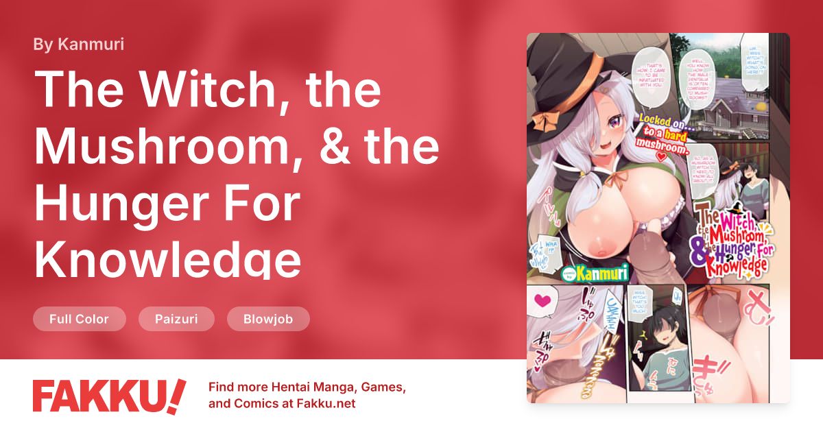 The Witch, the Mushroom, & the Hunger For Knowledge Hentai by Kanmuri - FAKKU