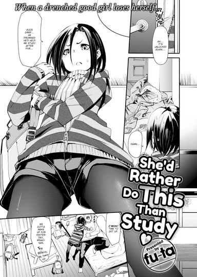 She'd Rather Do This Than Study