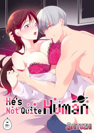 He's Not Quite Human Hentai Cover Image