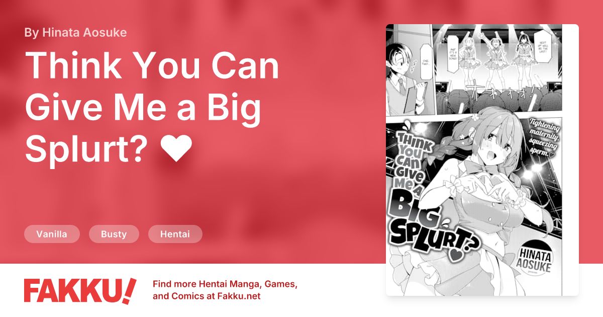 Think You Can Give Me a Big Splurt? ❤ Hentai by Hinata Aosuke - FAKKU