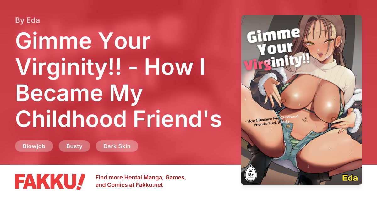 Gimme Your Virginity!! - How I Became My Childhood Friend's Fuck Buddy Hentai by Eda - FAKKU