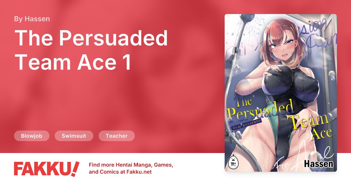 The Persuaded Team Ace 1 Hentai by Hassen - FAKKU