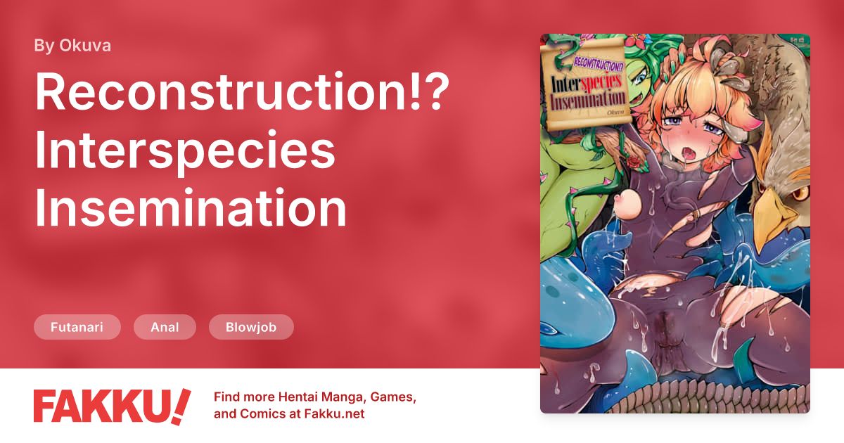 Reconstruction!? Interspecies Insemination Hentai by Okuva - FAKKU
