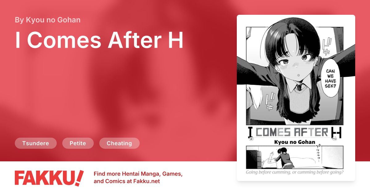 I Comes After H Hentai by Kyou no Gohan - FAKKU